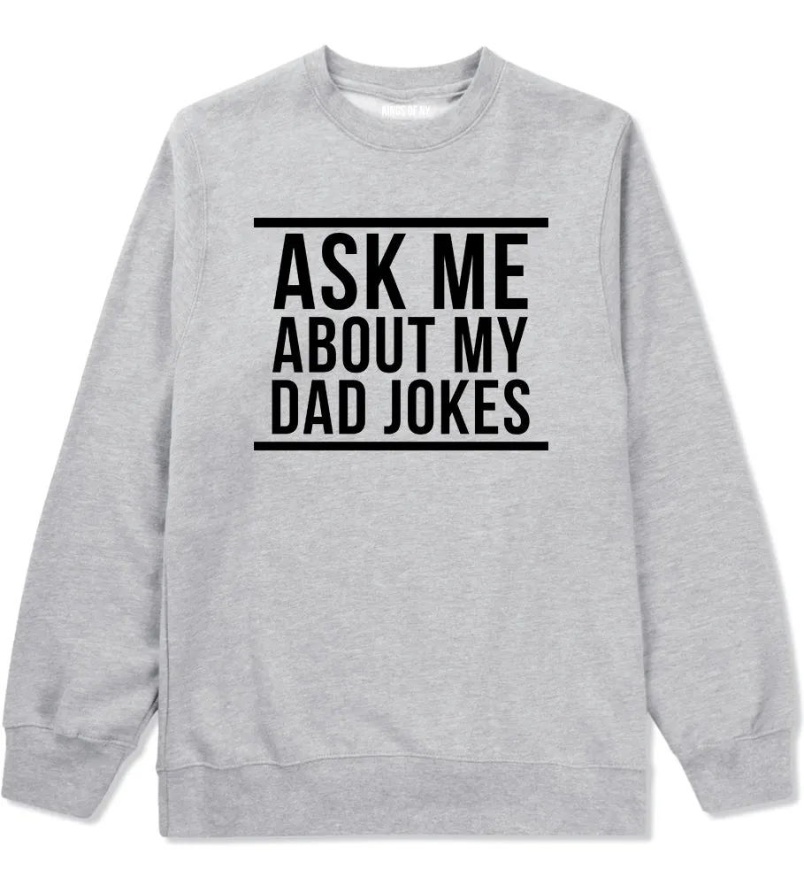 Ask Me About My Dad Jokes Mens Crewneck Sweatshirt