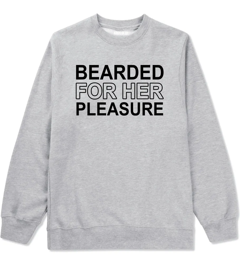 Bearded For Her Pleasure Beard Mens Crewneck Sweatshirt